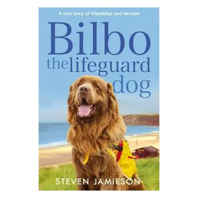 Bilbo the Lifeguard Dog - Jamieson, Steven