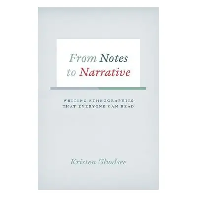 From Notes to Narrative - Ghodsee, Kristen