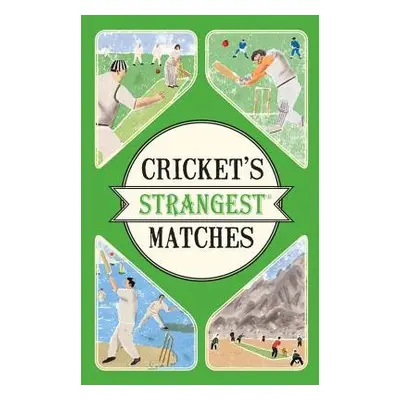 Cricket's Strangest Matches - Ward, Andrew