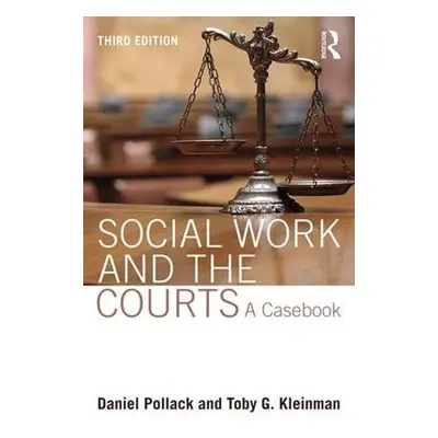 Social Work and the Courts - Pollack, Daniel (Yeshiva University, New York, NY, USA) a Kleinman,