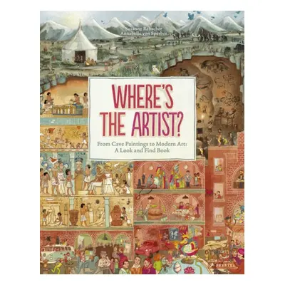 Where's The Artist? From Cave Paintings to Modern Art - Rebscher, Susanne