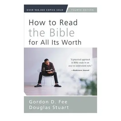 How to Read the Bible for All Its Worth - Fee, Gordon D. a Stuart, Douglas