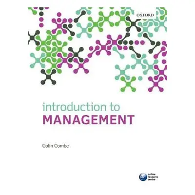 Introduction to Management - Combe, Colin (Senior Lecturer, Senior Lecturer, Glasgow Caledonian 