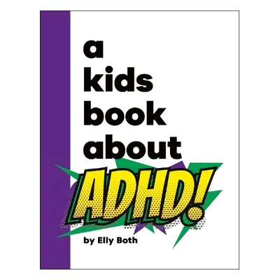 Kids Book About ADHD - Both, Elly