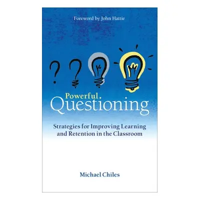 Powerful Questioning - Chiles, Michael