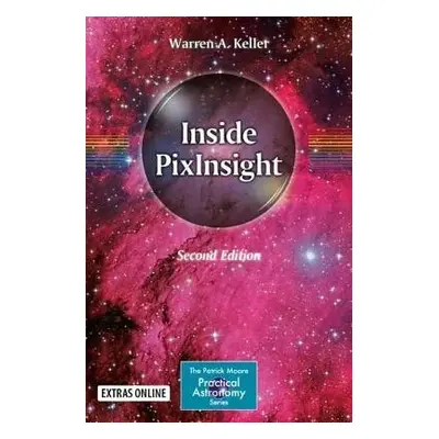 Inside PixInsight - Keller, Warren A.