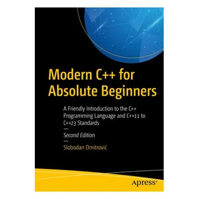 Modern C++ for Absolute Beginners - Dmitrovic, Slobodan