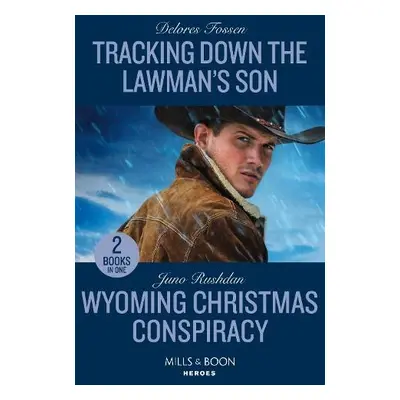 Tracking Down The Lawman's Son / Wyoming Christmas Conspiracy - Fossen, Delores a Rushdan, Juno