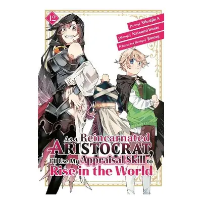 As a Reincarnated Aristocrat, I'll Use My Appraisal Skill to Rise in the World 1 2 (manga) - Ino