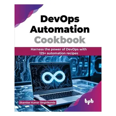 DevOps Automation Cookbook - Singirikonda, Ekambar Kumar