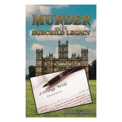 Murder and the Fairchild Legacy - Richardson, Ellen