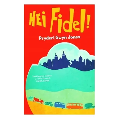 Hei Fidel! - Jones, Pryderi Gwyn