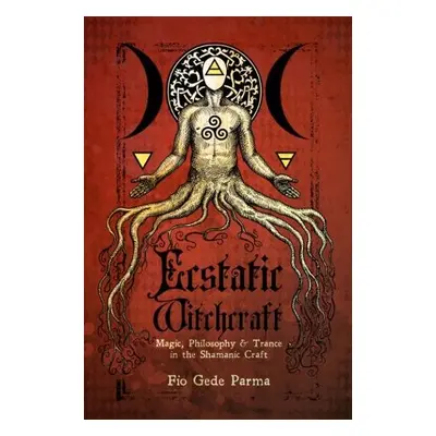 Ecstatic Witchcraft - Parma, Fio Gede (Fio Gede Parma)