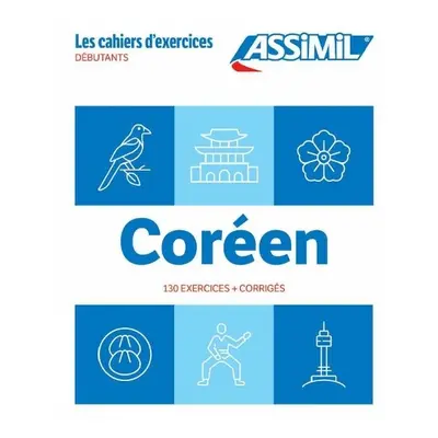 Cahier Exercices Coreen Niveau Debutants - Kim-Juquel, I