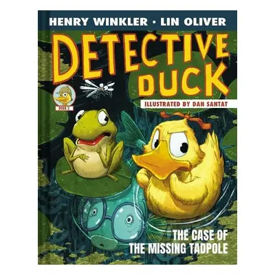 Detective Duck: The Case of the Missing Tadpole (Detective Duck #2) - Winkler, Henry a Oliver, L