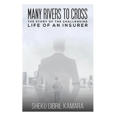 Many Rivers to Cross - Kamara, Sheku Gibril