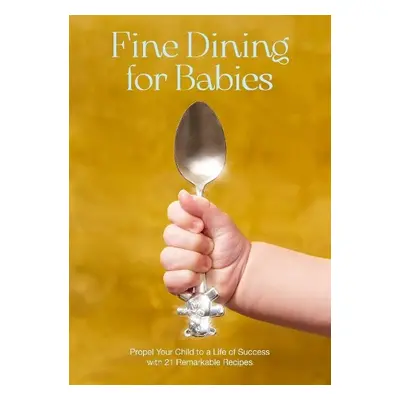 Fine Dining For Babies - Crockett, Adam