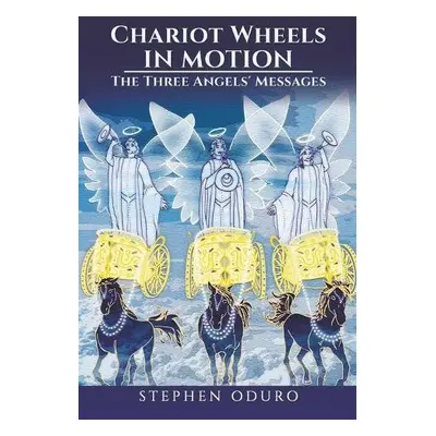 Chariot Wheels in Motion - Oduro, Stephen