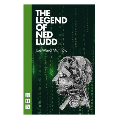 Legend of Ned Ludd - Ward Munrow, Joe