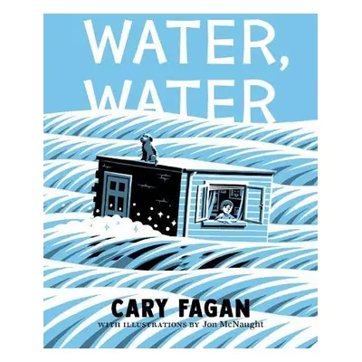 Water, Water - Fagan, Cary a McNaught, Jon