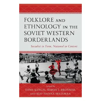 Folklore and Ethnology in the Soviet Western Borderlands