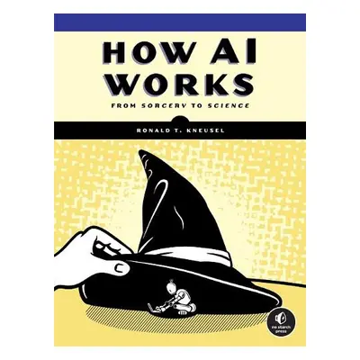 How AI Works - Kneusel, Ronald T.