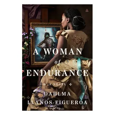 Woman of Endurance - Llanos-Figueroa, Dahlma