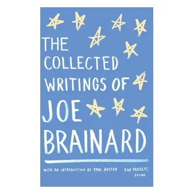 Collected Writings of Joe Brainard - Brainard, Joe