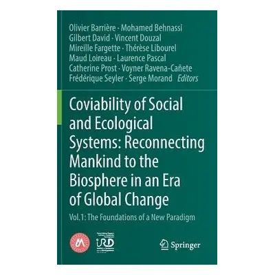 Coviability of Social and Ecological Systems: Reconnecting Mankind to the Biosphere in an Era of