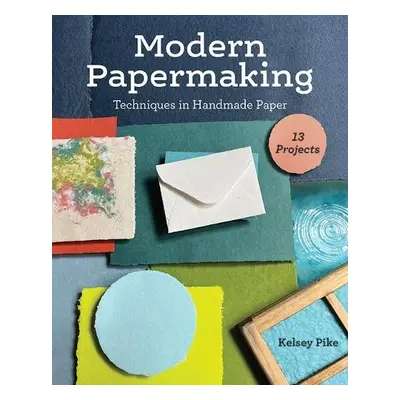 Modern Papermaking - Pike, Kelsey