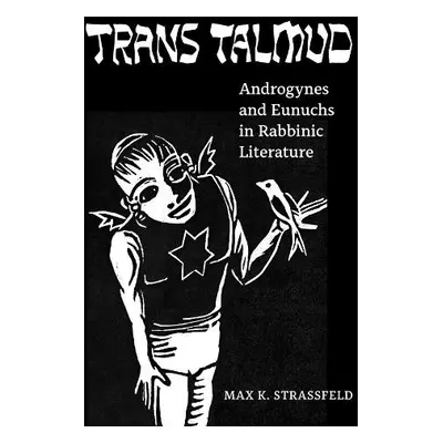 Trans Talmud - Strassfeld, Max K.