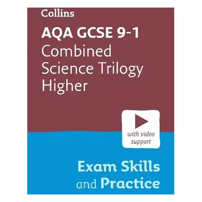 AQA GCSE 9-1 Combined Science Trilogy Higher Exam Skills and Practice - Collins GCSE