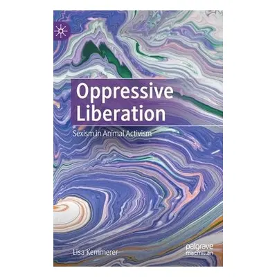 Oppressive Liberation - Kemmerer, Lisa