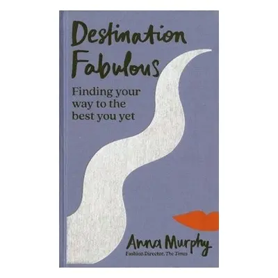 Destination Fabulous - Murphy, Anna