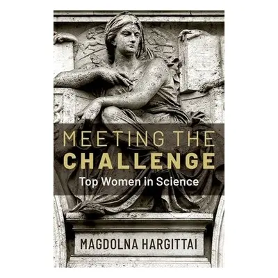 Meeting the Challenge - Hargittai, Magdolna (Research Professor, Research Professor, Budapest Un