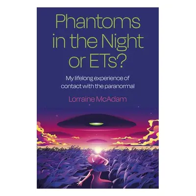 Phantoms in the Night or ETs? - McAdam, Lorraine