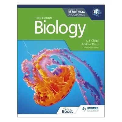 Biology for the IB Diploma Third edition - Clegg, C. J. a Davis, Andrew