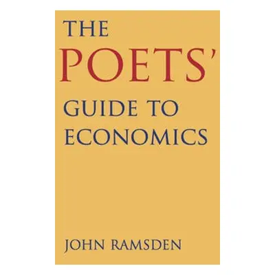 Poets' Guide to Economics - Ramsden, John