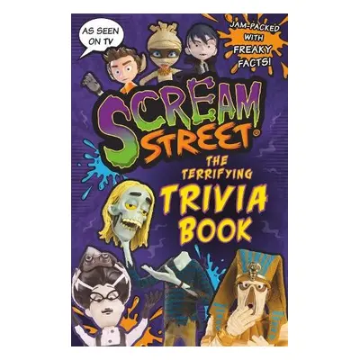 Scream Street: The Terrifying Trivia Book