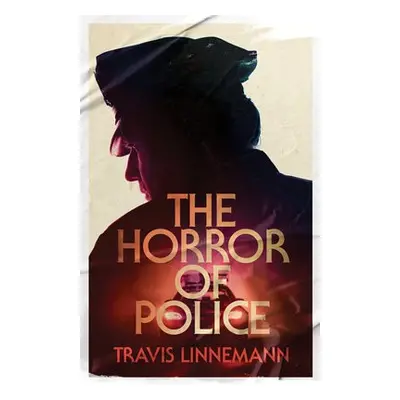 Horror of Police - Linnemann, Travis