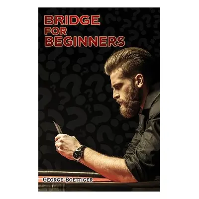 Bridge for Beginners - Boettiger, George