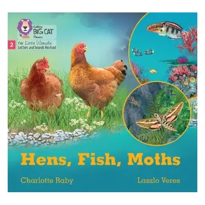 Hens, Fish, Moths - Raby, Charlotte