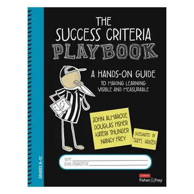 Success Criteria Playbook - Almarode, John T. a Fisher, Douglas a Thunder, Kateri a Frey, Nancy