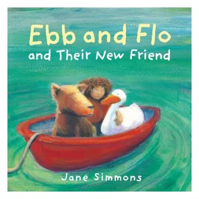 Ebb and Flo and Their New Friend - Simmons, Jane