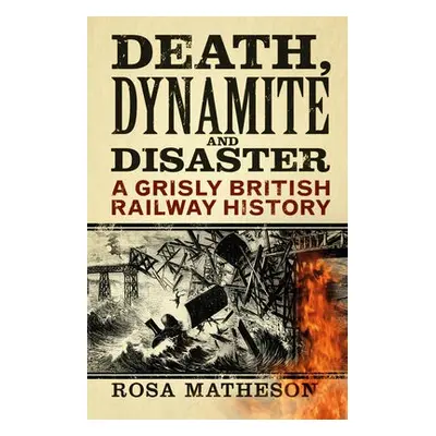 Death, Dynamite and Disaster - Matheson, Rosa