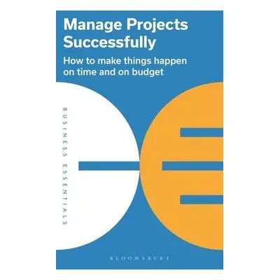 Manage Projects Successfully - Bloomsbury Publishing PLC