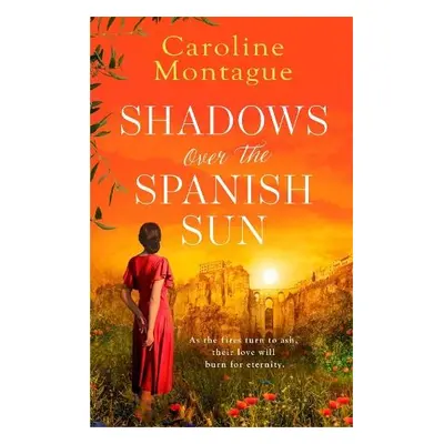 Shadows Over the Spanish Sun - Montague, Caroline