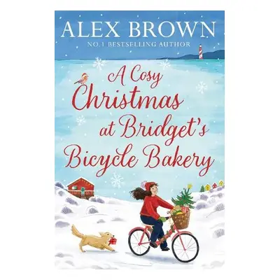 Cosy Christmas at Bridget’s Bicycle Bakery - Brown, Alex