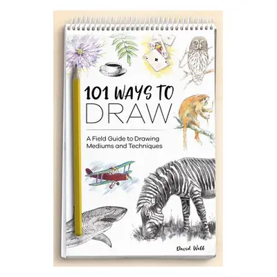 101 Ways to Draw - Webb, David (Author)