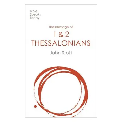 Message of 1 and 2 Thessalonians - Stott, John (Author)